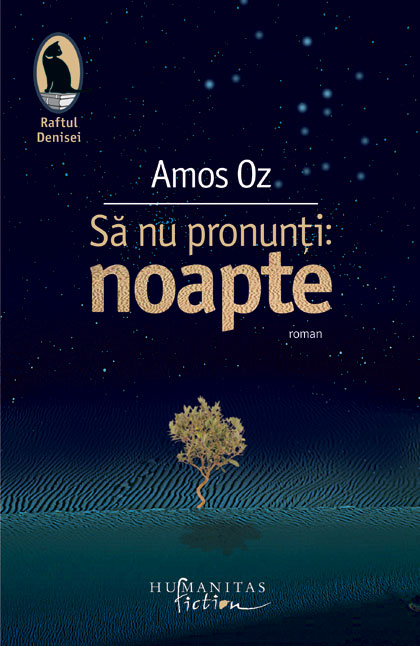 Castiga volumul „Sa nu pronunti: noapte”, de Amos Oz!