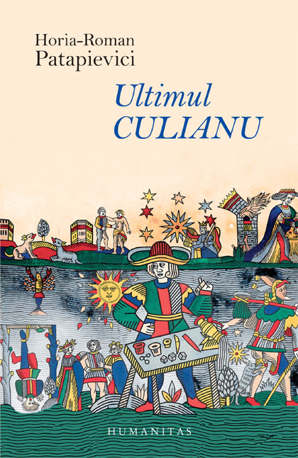 Castiga volumul „Ultimul Culianu”, de Horia-Roman Patapievici!