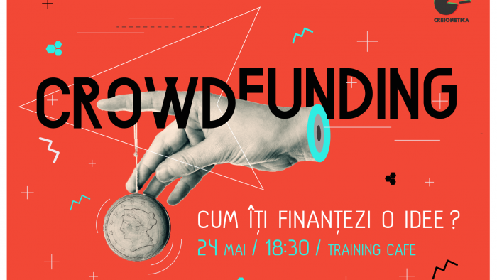 Curs: Cum finanțezi o idee prin crowdfunding?