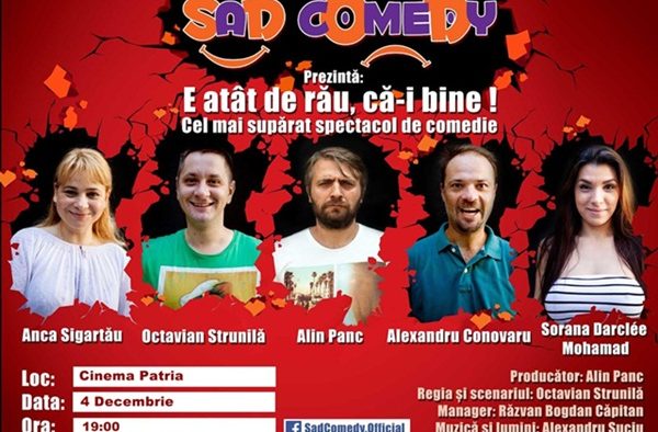 ”E atât de rău, că-i bine!” la Cinema Patria, cu Sad Comedy!