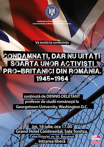 „Condamnaţi, dar nu uitaţi: soarta unor activişti pro-britanici din România. 1945-1964”