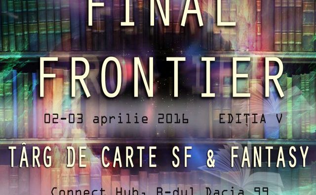 Final Frontier, singurul târg de carte SF & Fantasy din România, deschide porțile ediției numărul 5