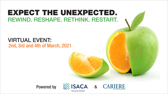 ISACA Romania Chapter Virtual event “Expect the unexpected. Rewind. Reshape. Rethink. Restart”
