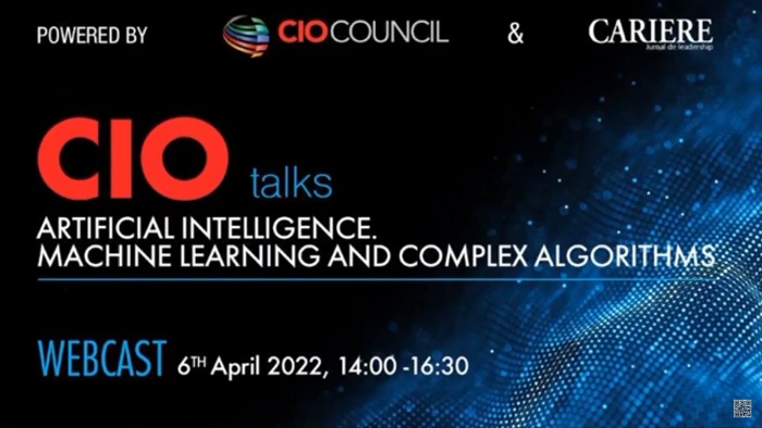 CIO Talks. Artificial Intelligence. Machine Learning and Complex algorithms | 6th April 2022