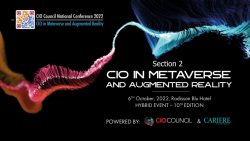 CIO Council National Conference 2022 - 10th edition - CIO IN METAVERSE AND AUGMENTED REALITY - Section 2