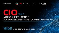 CIO Talks. Artificial Intelligence. Machine Learning and Complex algorithms