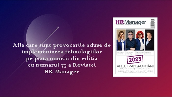 A apărut noul număr al revistei HR Manager: 2023 este anul provocărilor în HR + (R)evoluția adusă de Inteligența Artificială