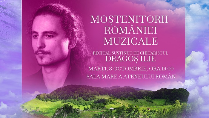 „Moștenitorii României muzicale”: recital-eveniment susținut chitaristul Dragoș Ilie