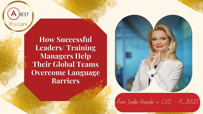 How Successful Leaders/ Training Managers Help Their Global Teams Overcome Language Barriers