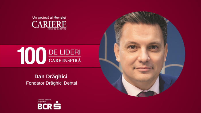 Dan Drăghici, Drăghici Dental: “Cele mai importante lecții le-am învățat din momentele grele ale carierei, când a fost necesar să mă ridic și să încerc din nou”