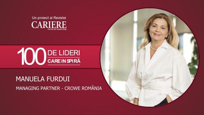 Manuela Furdui, managing partner la Crowe România: Un lider adevărat își măsoară succesul nu doar prin propriile realizări, ci și prin modul în care a reușit să-i inspire pe cei din jur