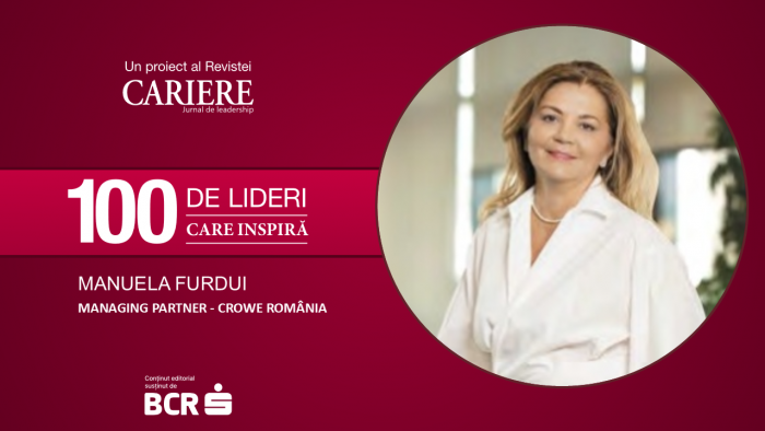 Manuela Furdui, managing partner la Crowe România: Un lider adevărat își măsoară succesul nu doar prin propriile realizări, ci și prin modul în care a reușit să-i inspire pe cei din jur