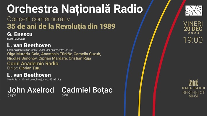 35 de ani de la Revoluția din 1989: „EROICA” de BEETHOVEN și „Suite roumaine”de ENESCU