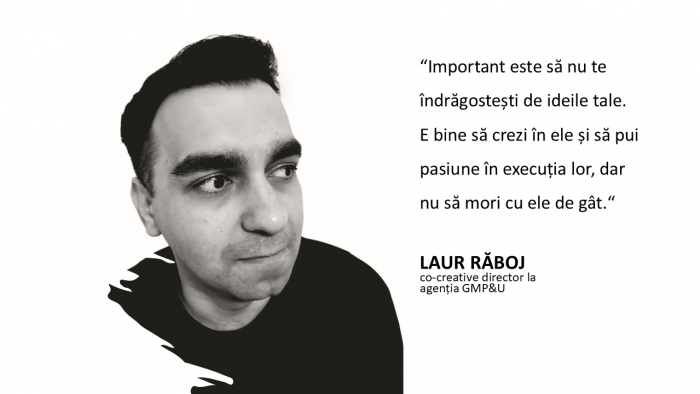 Laur Răboj, Doodle artist: Ai o chemare în zona de publicitate dacă îi faci pe ceilalți să râdă, te pui în pielea altora și te atrag filozofiile la bere și lucrurile exagerate