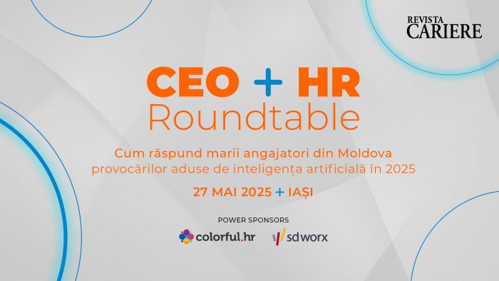 CEO+HR Roundtable are loc astăzi la Iași: Cum răspund marii angajatori din Moldova provocărilor aduse de inteligența artificială în 2025